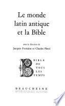 Le Monde latin antique et la Bible