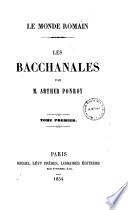 Le monde romain les Bacchanales par M. Arthur Ponroy