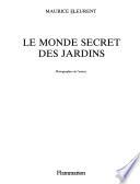 Le monde secret des jardins