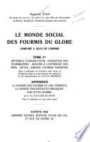 Le monde social des fourmis du globe comparé à celui de l'homme ...: Appareils d'observation. Foundation des fourmilières. Mœurs à l'intérieur des nids. Bétail, jardins, fourmis, parasites. Appendice. La guerre des fourmis ... par Edouard Bugnion