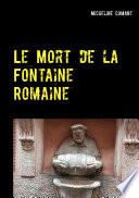 Le Mort de la Fontaine Romaine