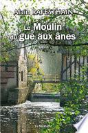 Le Moulin du gué aux ânes