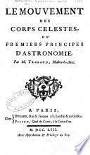 Le mouvement des corps celestes, ou premiers principes d'astronomie ...
