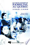 Le mouvement familial au Québec 1960-1990