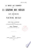 Le Moyen âge européen dans la légende des siècles et les sources de Vitor Hugo
