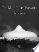 Le Musée d'Israël, Jérusalem