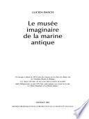 Le musée imaginaire de la marine antique
