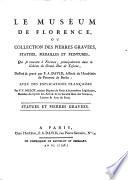 LE MUSÉUM DE FLORENCE, OU COLLECTION DES PIERRES GRAVÉES, STATUES, MÉDAILLES ET PEINTURES