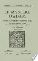 Le Mystere D'Adam (Ordo Representacionis Ade). Texte Complet Du Ms. de Tours