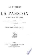 Le mystère de la passion d'Arnould Greban