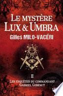 Le mystère Lux & Umbra