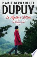 Le Mystère Soline, T1 - Au-delà du temps - partie 2
