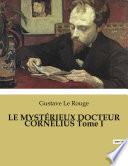 LE MYSTÉRIEUX DOCTEUR CORNÉLIUS Tome I
