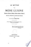 Le mythe de la mère Lusine (Meurlusine, Merlusine, Mellusigne, Mellusine, Mélusine, Méleusine)