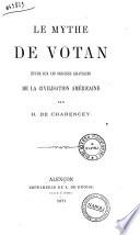 Le mythe de Votan étude sur les origines asiatiques de la civilisation américaine par H. de Charencey
