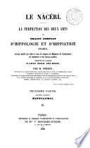 Le Nâċérî La perfection des deux arts ou Traité complet d'hippologie et d'hippiatrie arabes, tr. par m. [N.] Perron