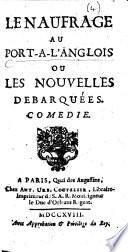 Le naufrage au Port-a-l'Anglois ou les nouvelles debarquées