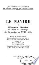 Le navire et l'economie maritime du nord de l'Europe du Moyen-Age au XVIIIe siècle