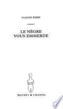 Le nègre vous emmerde