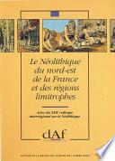 Le Néolithique du nord-est de la France et des régions limitrophes