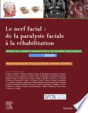 Le nerf facial : de la paralysie faciale à la réhabilitation