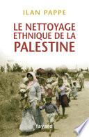 Le nettoyage ethnique de la Palestine