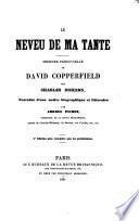 Le neveu de ma tante, histoire personnelle de David Copperfield [tr. and] précédée d'une notice par A. Pichot