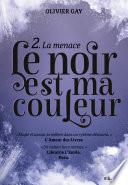 Le noir est ma couleur - La menace