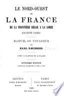 Le Nord-ouest de la France de la frontière belge à la Loire, excepté Paris