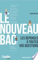 Le nouveau Bac - Les réponses à toutes vos questions