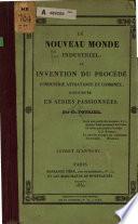 Le nouveau monde industriel, ou, Invention du procédé d'industrie attrayante et combinée, distribuée en séries passionnées