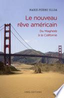Le nouveau rêve américain : du Maghreb à la Californie