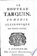 Le nouveau Tarquin. Comedie allegorique. En 3 actes