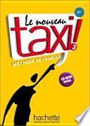 Le nouveau taxi! : méthode de français. 3, B1 : [Lehrbuch]