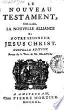 Le Nouveau Testament, c'est-à-dire, la nouvelle alliance de notre Seigneur Jesus Christ