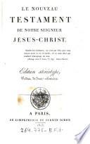 Le nouveau testament de ... Jesus-Christ. Ed. stereotype
