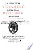 Le nouveau testament de nostre Seigneur Jesus Christ. Traduit en Francois selon l'edition vulgate, avec les differences du Grec