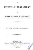 Le nouveau testament de notre seigneur Jésus Christ