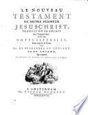 Le Nouveau Testament De Notre Seigneur Jesus-Christ, Traduit En François Sur l'Original Grec. Avec Des Notes Literales, Pour éclaircir le Texte. Par Mrs. De Beausobre Et Lenfant