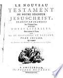 Le Nouveau Testament de Notre Seigneur Jesus-Christ, traduit en françois sur l'Original Grec, avec des notes literales, Pour éclaircir le Texte. Par Mrs. de Beausobre et Lenfant. Tome premier-[second].