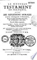 Le Nouveau Testament en François, avec des réflexions morales sur chaque verset, novuum testamentum