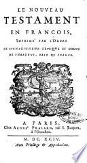 Le nouveau testament en françois, imprime' par l'ordre de monseigneur l'eveque et comte de Chaalons, pair de France