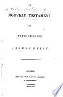 Le Nouveau Testament, etc