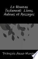 Le Nouveau Testament, Livres, Auteurs Et Messages