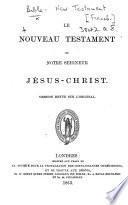 Le Nouveau Testament ... Version revue sur l'original