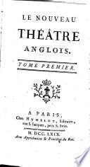 Le nouveau théâtre anglois: - The foundling, ou L'enfant trouvé, par Edward Moore. - The way to keep him, ou Façon de le fixer, par Arthur Murphy