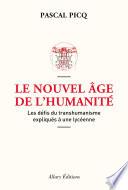 Le Nouvel âge de l'humanité. Les défis du transhumanisme expliqués à une lycéenne