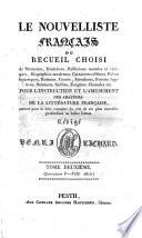 Le nouvelliste français ou recueil choisi de mémoires, itinéraires, réflexions morales et critiques, biographies modernes, caractères célèbres (etc.)