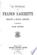 Le novelle di Franco Sacchetti recate a buona lezione e dichiarate con note