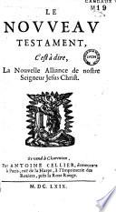Le Novveav Testament, C'est à dire, La Nouvelle Allaince de nostre Seigneur Jesus Christ